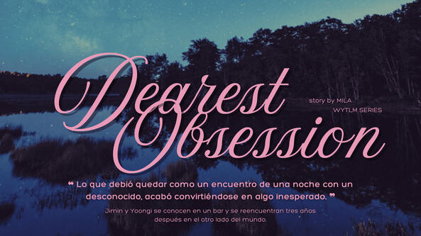 Dearest Obsession | Universo alternativo