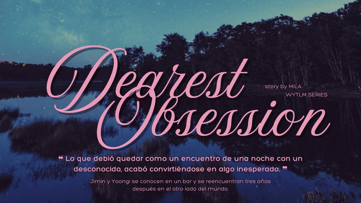 Dearest Obsession | Universo alternativo